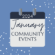 Blue background. Gray calendar icon. Text says &quot;January Community Events.&quot;