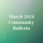 Green gradient background; white text says "March 2024 Community Bulletin"